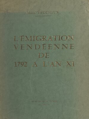 cover image of L'émigration vendéenne, de 1792 à l'an XI